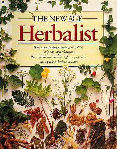 Pre-Owned The New Age Herbalist: How to Use Herbs for Healing, Nutrition, Body Care, and Relaxation Paperback