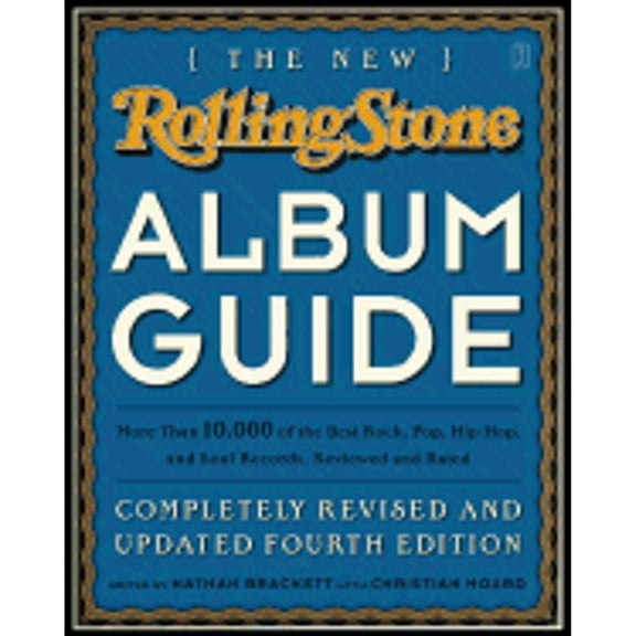 The New Rolling Stone Album Guide: Completely Revised and Updated 4th Edition (Paperback) by Nathan Brackett, Christian Hoard, Rolling Stone Magazine (Creator)