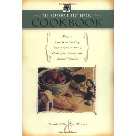 Pre-Owned The Northwest Best Places Cookbook : Recipes from the Outstanding Restaurants and Inns of Washington, Oregon, and British Columbia 9781570610752