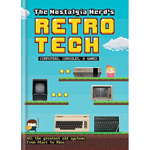 Pre-Owned Pre-Owned The Nostalgia Nerd's Retro Tech: Computer, Consoles & Games (Tech Classics) Paperback