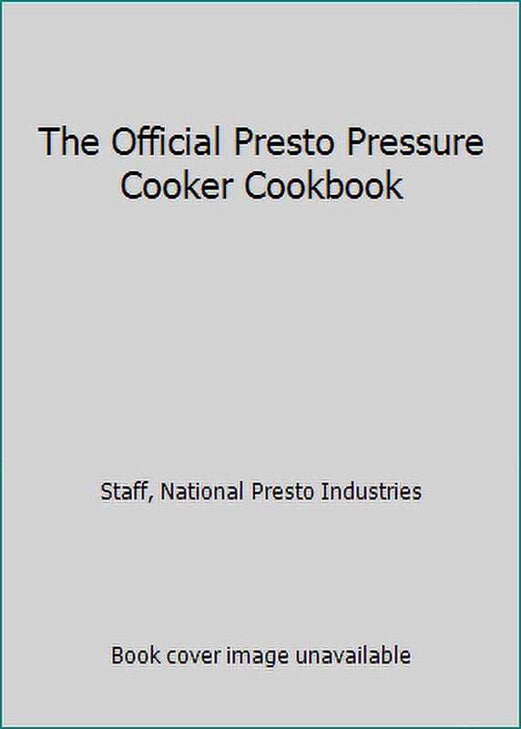 PreOwned The Official Presto Pressure Cooker Cookbook (Hardcover