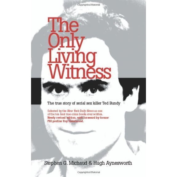 Pre-Owned: The Only Living Witness: The True Story of Serial Sex Killer Ted Bundy (Paperback, 9781928704119, 1928704115)