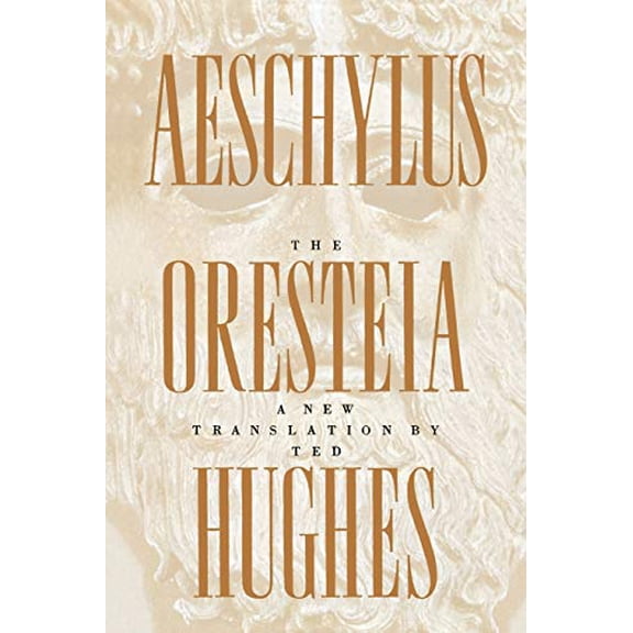 Pre-Owned The Oresteia of Aeschylus: A New Translation by Ted Hughes (Paperback) 0374527059 9780374527051