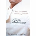 thumbnail image 1 of Pre-Owned The Perfectionist: Life and Death in Haute Cuisine (Hardcover) 1592401074 9781592401079, 1 of 1