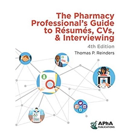 Pre-Owned The Pharmacy Professional's Guide to Resumes, CVs, and Interviewing, 9781582122687, 1582122687, Paperback, 4 edition