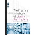thumbnail image 1 of Pre-Owned The Practical Handbook of Library Architecture : Creating Building Spaces That Work 9780838915530 Used, 1 of 1