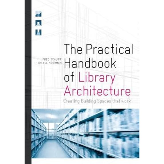 Pre-Owned The Practical Handbook of Library Architecture : Creating Building Spaces That Work 9780838915530 Used