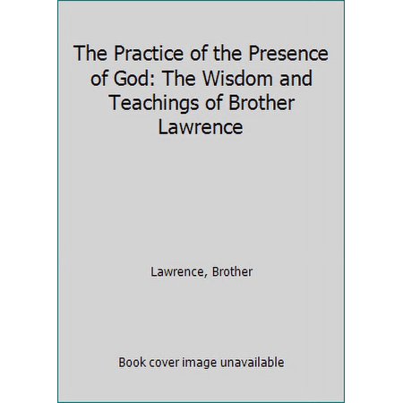 Pre-Owned The Practice of the Presence of God: The Wisdom and Teachings of Brother Lawrence (Paperback) 1434410137 9781434410139