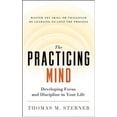thumbnail image 1 of Pre-Owned The Practicing Mind: Developing Focus and Discipline in Your Life - Master Any Skill or Challenge by Learning to Love the Process Paperback, 1 of 1