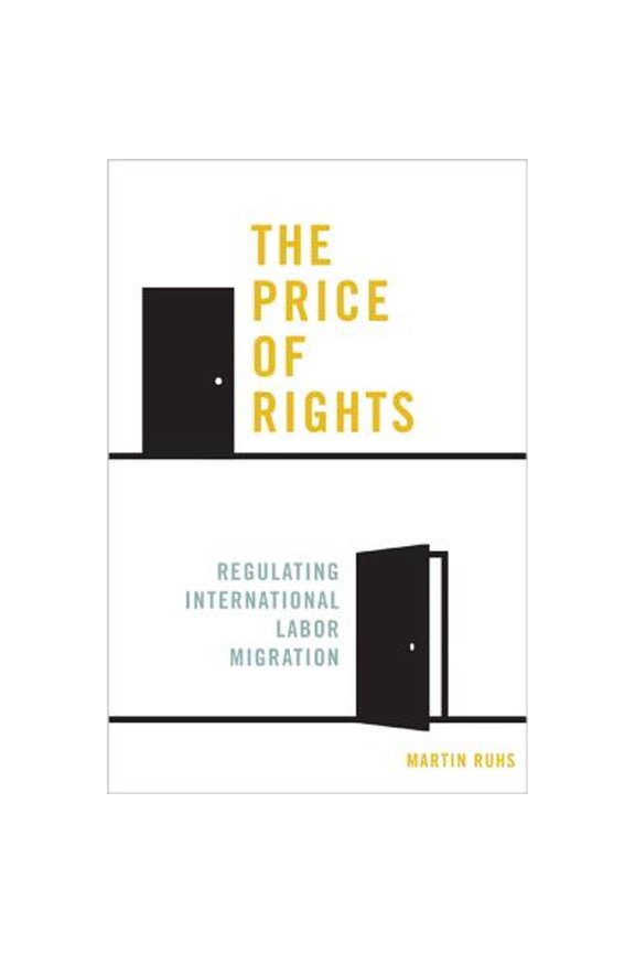 Pre-Owned The Price of Rights: Regulating International Labor Migration (Paperback) by Martin Ruhs