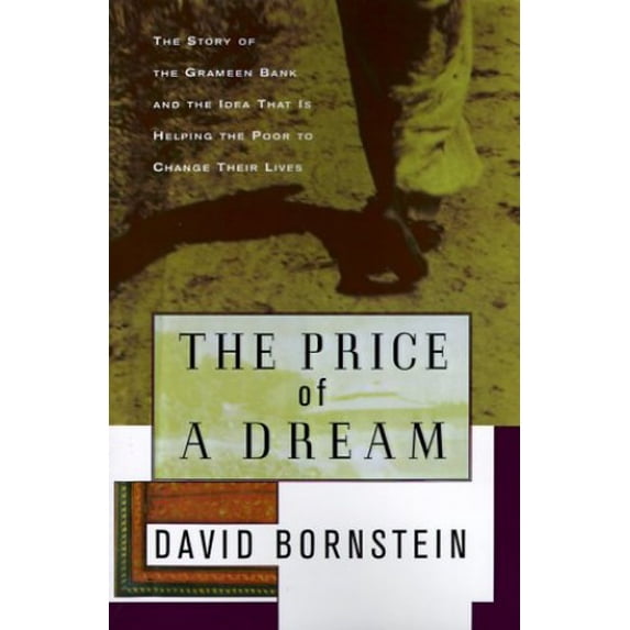 Pre-Owned The Price of a Dream: The Story of the Grameen Bank and the Idea That Is Helping the Poor to Change Their Lives Paperback
