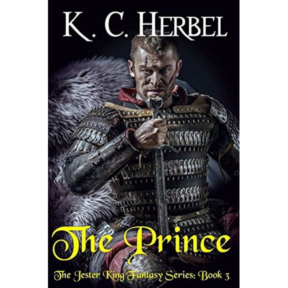 Pre-Owned The Prince: The Jester King Fantasy Series: Book Three (Paperback) 1944314148 9781944314149