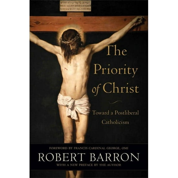 Pre-Owned Priority of Christ : Toward a Postliberal Catholicism