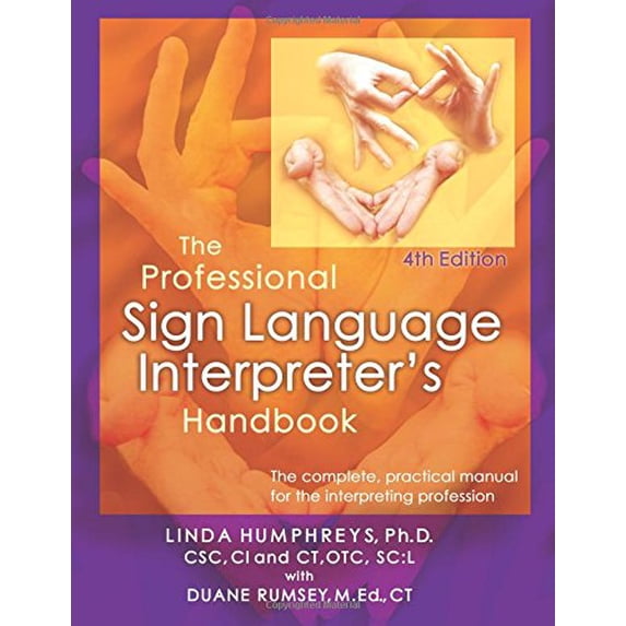 Pre-Owned The Professional Sign Language Interpreter's Handbook: The Complete Practical Manual for the Interpreting Profession - 4th Edition (Paperback) 0972416137 9780972416139