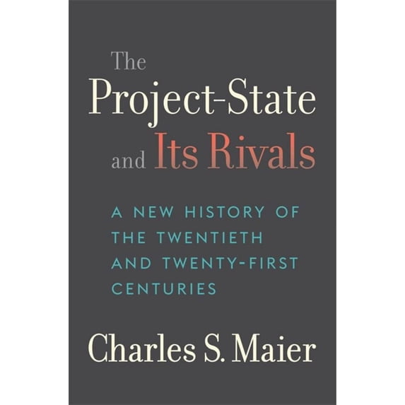Pre-Owned The Project-State and Its Rivals: A New History of the Twentieth and Twenty-First Centuries Paperback
