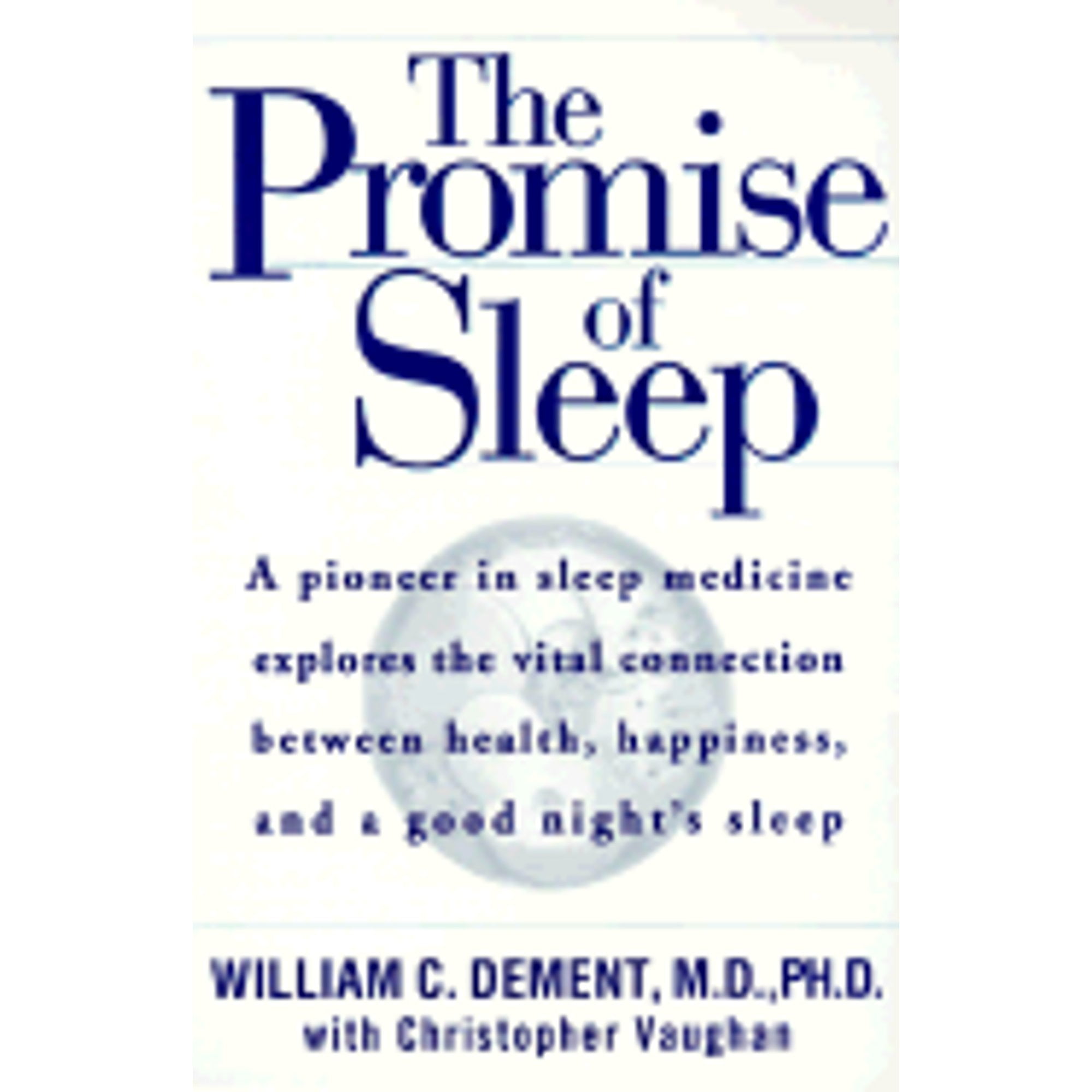 PreOwned The Promise of Sleep A Pioneer in Sleep Medicine Explains