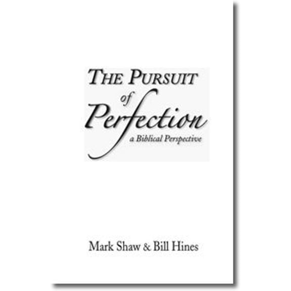 Pre-Owned The Pursuit of Perfection: A Biblical Perspective (Paperback) 1936141175 9781936141173