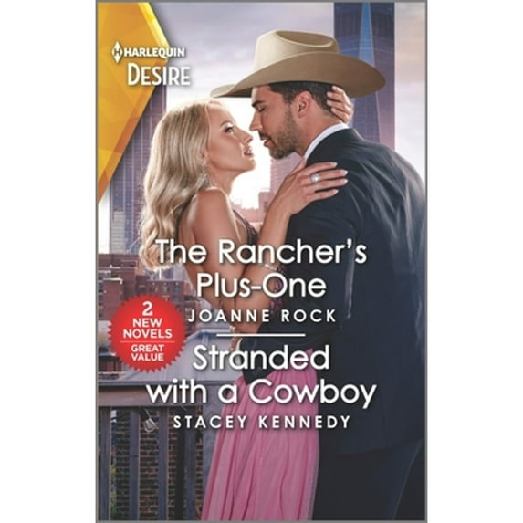 Pre-Owned The Rancher's Plus-One & Stranded with a Cowboy (Paperback 9781335457592) by Joanne Rock, Stacey Kennedy