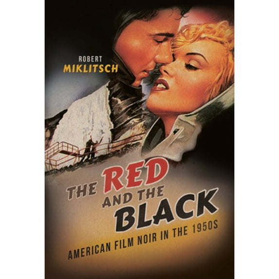 Pre-Owned The Red and the Black : American Film Noir in The 1950s 9780252082191