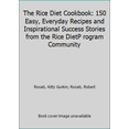 thumbnail image 1 of Pre-Owned The Rice Diet Cookbook: 150 Easy, Everyday Recipes and Inspirational Success Stories from the Rice Diet Program Community (Paperback) 0425219100 9780425219102, 1 of 1