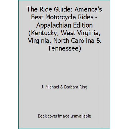Pre-Owned The Ride Guide: America's Best Motorcycle Rides - Appalachian Edition (Kentucky, West Virginia, Virginia, North Carolina & Tennessee) (Paperback) 0971212007 9780971212008
