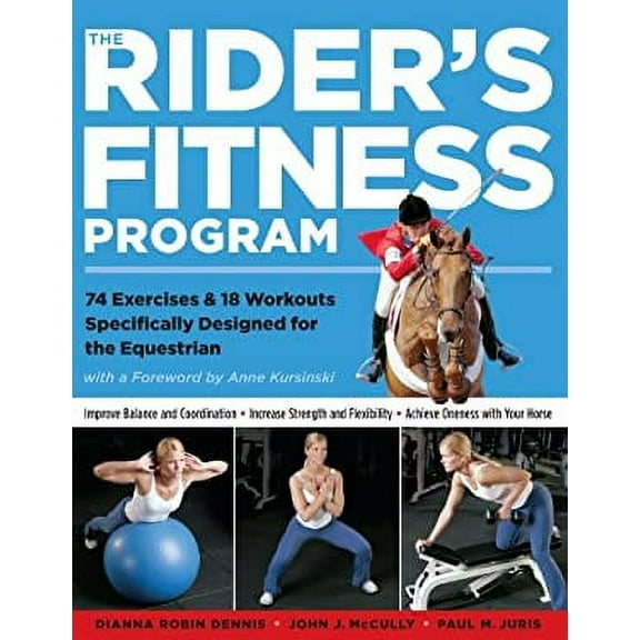 Pre-Owned The Rider's Fitness Program : 74 Exercises and 18 Workouts Specifically Designed for the Equestrian 9781580175425