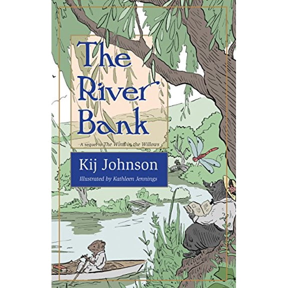 Pre-Owned The River Bank: A Sequel to Kenneth Grahame's the Wind in the Willows (Hardcover) 1618731300 9781618731302