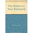 thumbnail image 1 of Pre-Owned The Robins in Your Backyard (Hardcover) 1887813217 9781887813211, 1 of 1