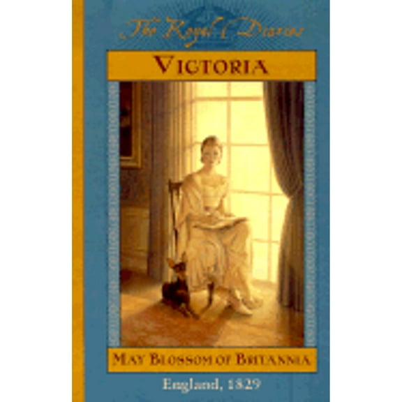 Pre-Owned The Royal Diaries: Victoria, May Blossom of Britannia, England 1829 (Hardcover 9780439215985) by Anna Yep Kirwan