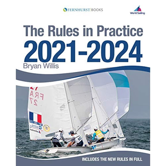 Pre-Owned The Rules in Practice 2021-2024: The Guide to the Rules of Sailing Around the Race Course (Paperback) 1912621231 9781912621231