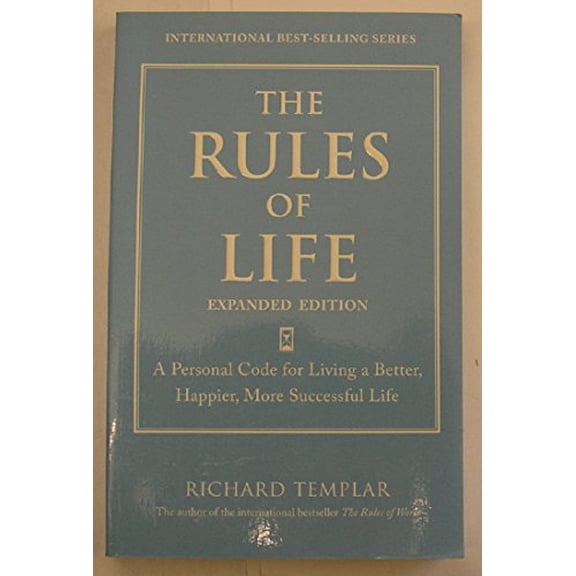 Pre-Owned The Rules of Life: A Personal Code for Living a Better, Happier, and More Successful Kind of Life (Paperback) 0132485567 9780132485562