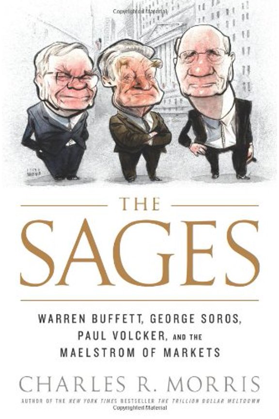 Pre-Owned The Sages: Warren Buffett, George Soros, Paul Volcker, and the Maelstrom of the Markets: Warren Buffett, George Soros, Paul Volcker, and the Maelstrom of Markets Hardcover