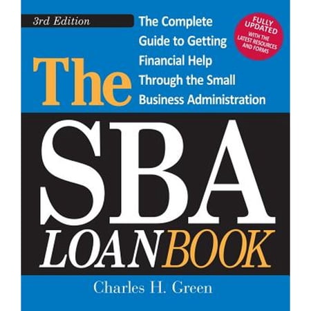 Pre-Owned The SBA Loan Book: The Complete Guide to Getting Financial Help Through the Small Business Administration (Paperback) 1440509824 9781440509827