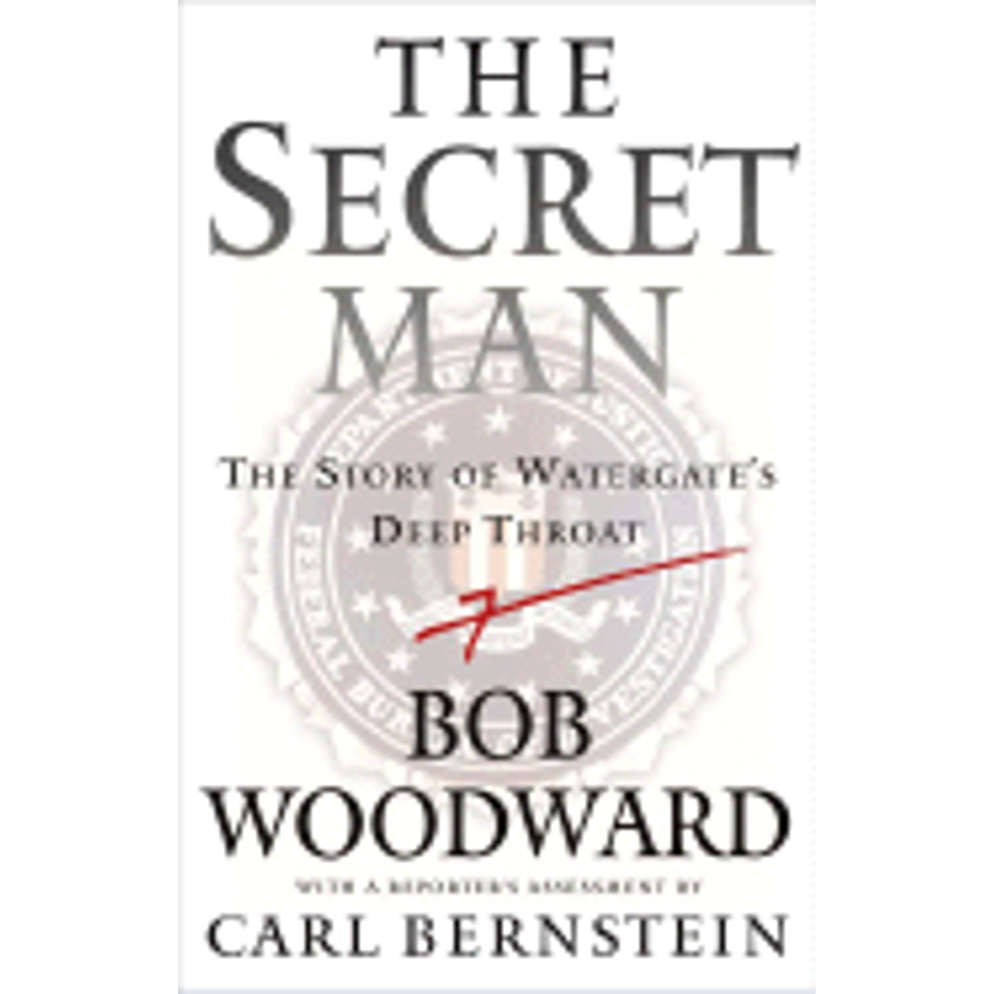 Pre-Owned The Secret Man: The Story of Watergate's Deep Throat (Hardcover 9780743287159) by Bob Woodward