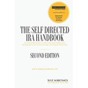 The Self-Directed IRA Handbook, Second Edition An Authoritative Guide For Self Directed Retirement Plan Investors and Their Advisors Paperback
