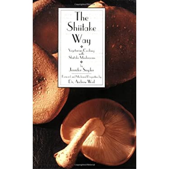 Pre-Owned The Shiitake Way: Vegetarian Cooking with Shiitake Mushrooms (Paperback) by Jennifer Snyder