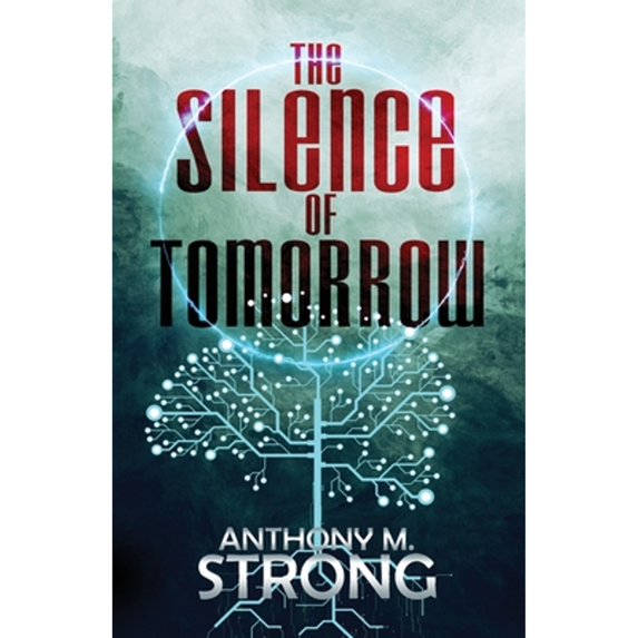 Pre-Owned The Silence of Tomorrow (Paperback) by Anthony M Strong