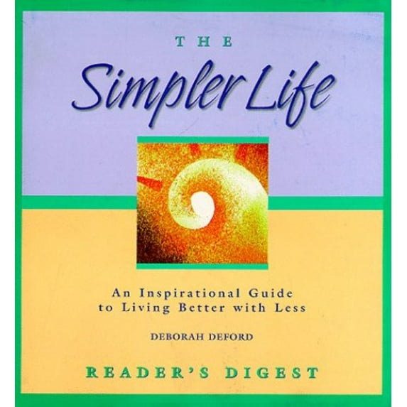 Pre-Owned The Simpler Life: An Inspirational Guide to Living Better With Less Paperback