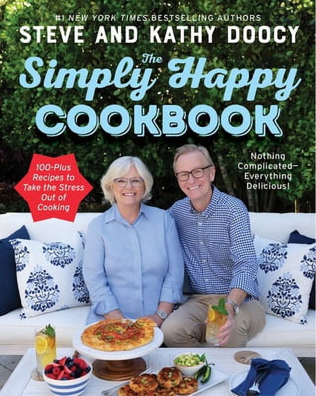 Pre-Owned The Simply Happy Cookbook: 100-Plus Recipes to Take the Stress Out of Cooking (Hardcover 9780063209237) by Steve Doocy, Kathy Doocy