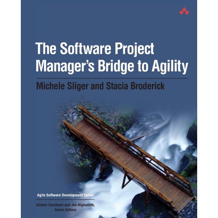 Agile Software Development The Software Project Manager s Bridge to Agility (Paperback)