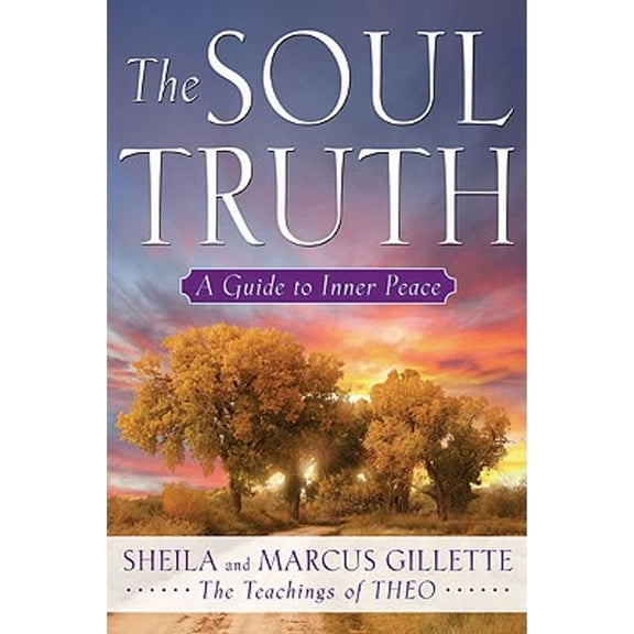 Pre-Owned The Soul Truth: A Guide to Inner Peace (Hardcover) 1585426873 9781585426874