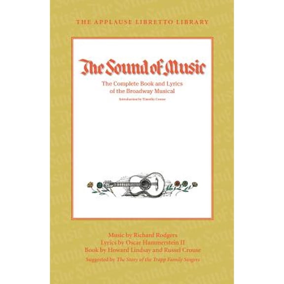 Pre-Owned Sound of Music: The Complete Book and Lyrics of the Broadway Musical (Paperback) 1423490797 9781423490791