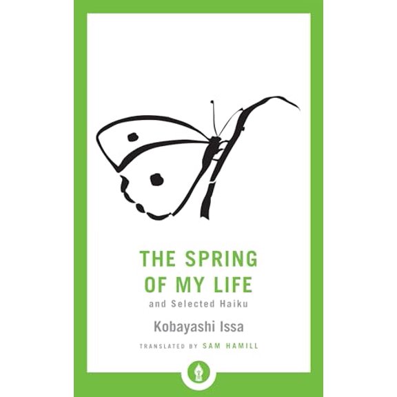 Pre-Owned The Spring of My Life: And Selected Haiku (Paperback) 1611806933 9781611806939