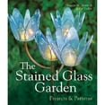 thumbnail image 1 of Pre-Owned The Stained Glass Garden: Projects & Patterns (Hardcover) 1895569575 9781895569575, 1 of 1