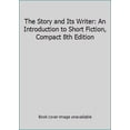 thumbnail image 1 of Pre-Owned The Story and Its Writer: An Introduction to Short Fiction, Compact 8th Edition (Paperback) 0312596243, 1 of 1