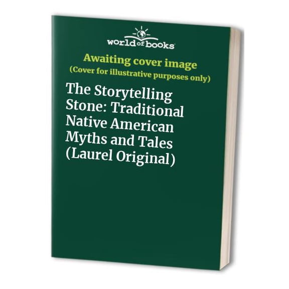 Pre-Owned The Storytelling Stone: Traditional Native American Myths and Tales (Laurel Original) Paperback