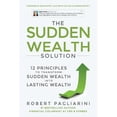 thumbnail image 1 of Pre-Owned The Sudden Wealth Solution: 12 Principles to Transform Sudden Wealth Into Lasting Wealth (Paperback) 0990571505 9780990571506, 1 of 1