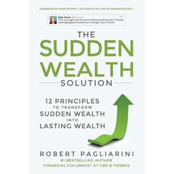 Pre-Owned The Sudden Wealth Solution: 12 Principles to Transform Sudden Wealth Into Lasting Wealth (Paperback) 0990571505 9780990571506