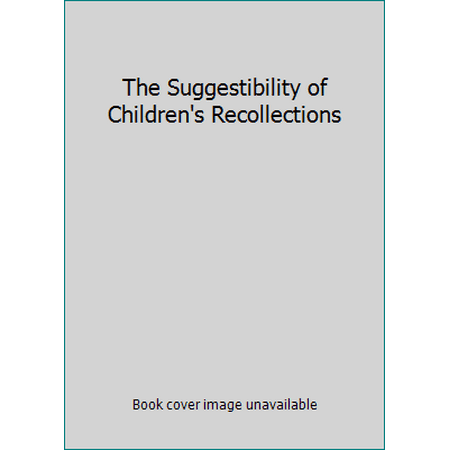 Pre-Owned The Suggestibility of Children's Recollections (Hardcover) 1557981183 9781557981189