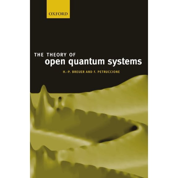 Pre-Owned The Theory of Open Quantum Systems Paperback